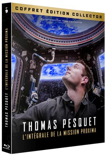 Thomas Pesquet L Int Grale De La Mission Proxima Coffret Blu Ray