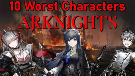 10 WORST ARKNIGHTS CHARACTERS - YouTube