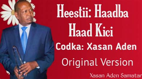 Xasan Aden Samatar Heestii - Haadba Haad Kici ( Original Version) - YouTube