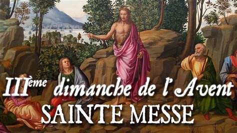 Sainte Messe Du Troisi Me Dimanche De L Avent Gaudete Youtube