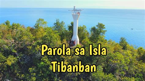 Inakyat Namin Ang Lighthouse Parola Sa Isla Ng Tibanban YouTube