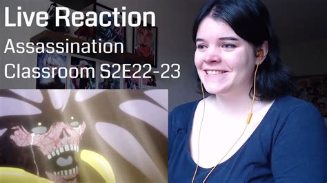 Assassination Classroom Final Season Episode 22 23 Live Reaction Youtube