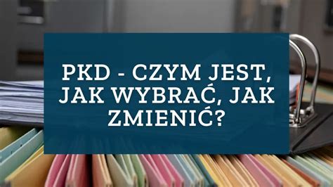 PKD czym jest jak wybrać jak zmienić iJarocin pl lokalna Gazeta