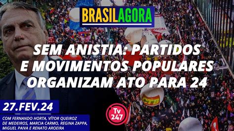 Brasil Agora Sem Anistia Partidos E Movimentos Populares Organizam