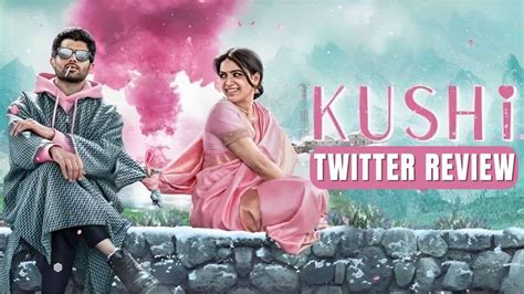 Kushi Twitter Review Vijay Deverakonda And Samantha Ruth Prabhus