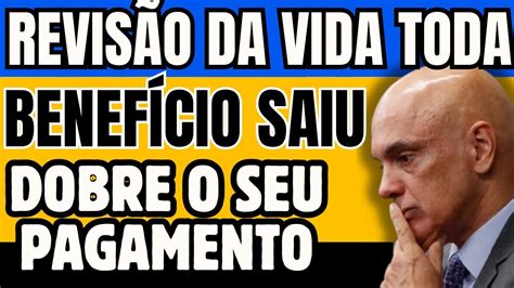 REVISÃO DA VIDA TODA APOSENTADO CONSEGUE DOBRAR OS BENEFÍCIOS PAGO