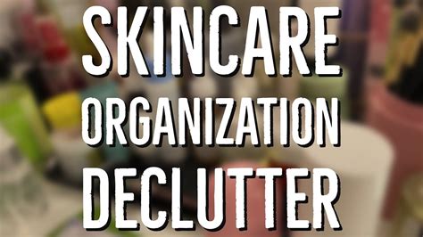 Massive Skincare Organization And Declutter YouTube