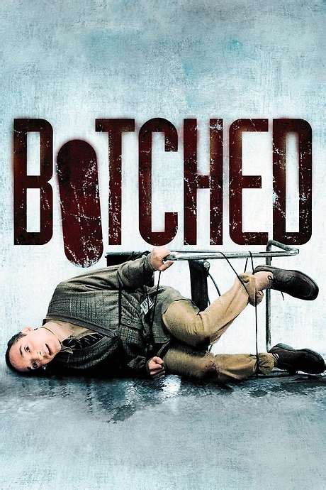 ‎Botched (2007) directed by Kit Ryan • Reviews, film + cast • Letterboxd