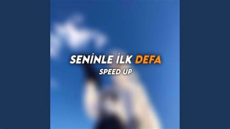 Seninle İlk Defa Speed Up DJ Edit YouTube Music