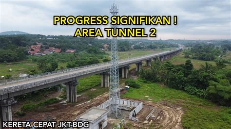 Progress MANTAP Area Tunnel 2 KERETA CEPAT KCJB KCIC YouTube