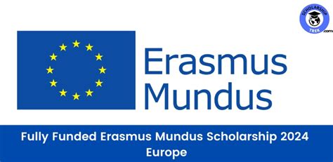 Fully Funded Erasmus Mundus Scholarship Europe Scholarship Trek