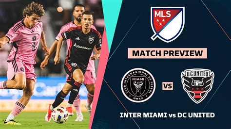 Inter Miami Vs Dc United Major League Soccer Matchday Preview