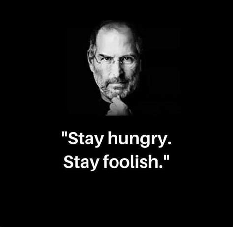 Steve Jobs Quotes Stay Hungry Stay Foolish