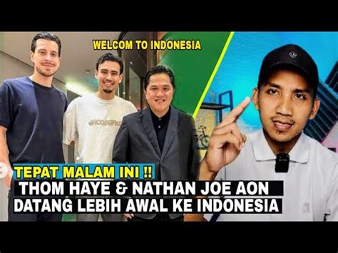 Thom Haye Nathan Joe Datang Ke Indonesia Lebih Cepat Jelang