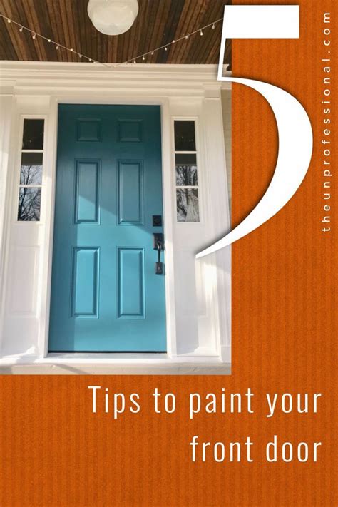 Paint Your Front Door With These 5 Tips Painted Front Doors How To Paint A Front Door Front