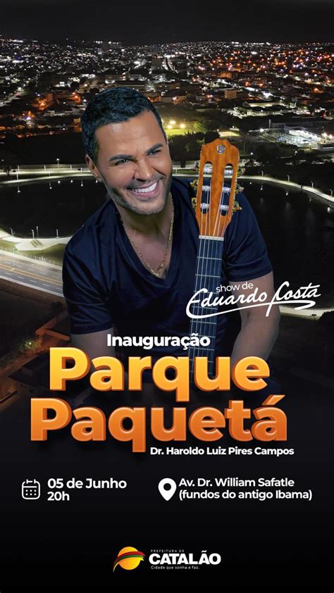 Eduardo Costa Faz Show Em Catal O Na Inaugura O Do Parque Paquet Dia