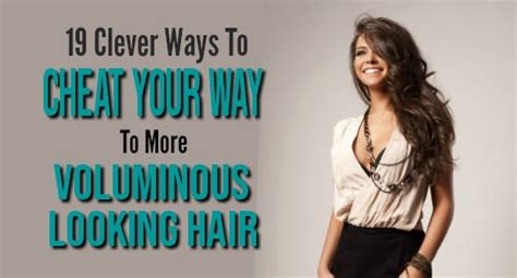 Get Fuller Thicker Hair Using These 19 Fun Volumizing Tricks