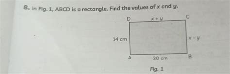 8 In Fig 1 ABCD Is A Rectangle Find The Values Of X And Y Fig 1