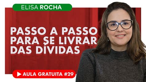 Passo A Passo Para Se Livrar Das D Vidas Gest O Financeira