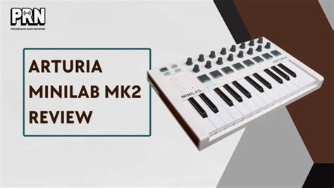 Arturia MiniLab Mk2 Review: Ultimate Gear for Musicians