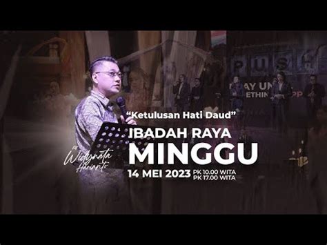 Ibadah Raya Minggu Gereja Bethany Banjarmasin 14 Mei 2023 Pdt