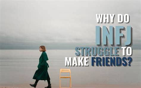 Reasons Why Infjs Struggle To Make Friends Mathias Corner