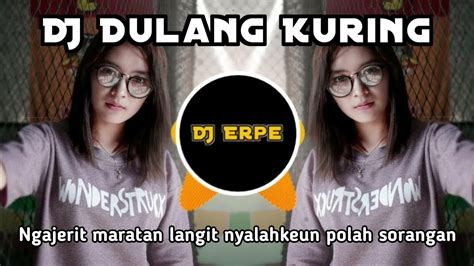 DJ DULANG KURING FULL BASS BOOTLEG SUNDA TERBARU 2024 YouTube