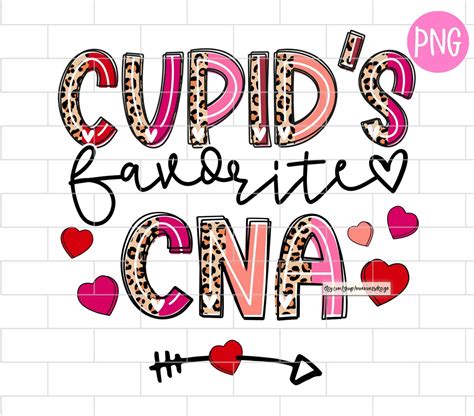 Cupid S Favorite Cna Valentine Png Nurse Happy Valentine S Day Xoxo