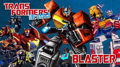 Transformers The Basics On Blaster Youtube