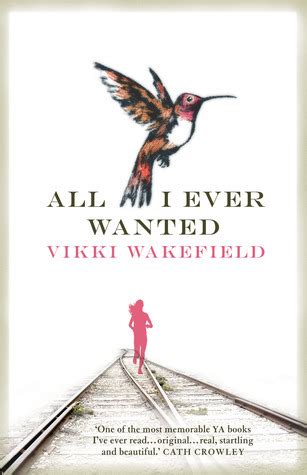 All I Ever Wanted by Vikki Wakefield | Goodreads