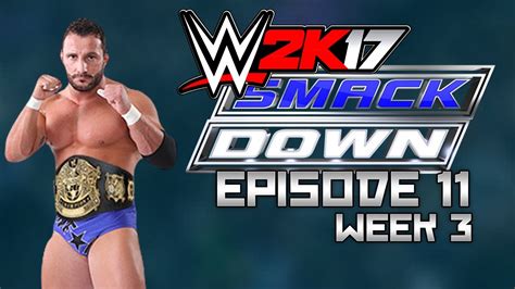 Wwe 2k17 Universe Mode Episode 11 Week 3 Smackdown Youtube