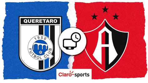 Querétaro vs Atlas en vivo Cómo y dónde ver hoy por TV el partido