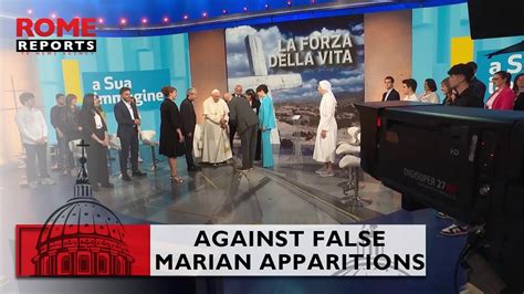 Popefrancis Speaks Out Against False Marian Apparitions Youtube