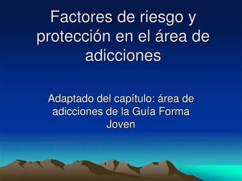 Ppt Factores De Riesgo Y Protección En El área De Adicciones Powerpoint Presentation Id5430776