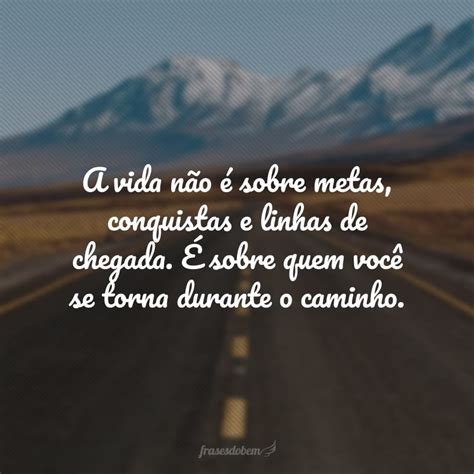 Frases Sobre Caminho Para Refletir Qual Dire O Da Vida Seguir