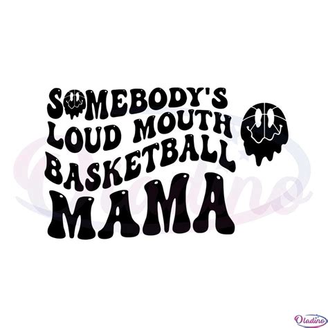 Somebodys Loud Mouth Basketball Mama Svg Cutting Files Oladino