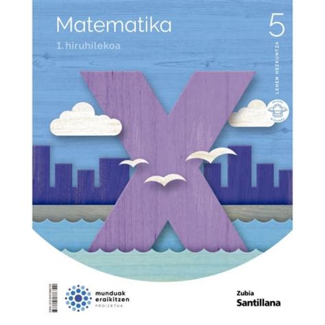 5LH MATEMATIKA MUNDUAK ERAIKITZEN ED22 SANTILLANA Ofertas Carrefour