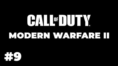 Call Of Duty Modern Warfare Ii 2022 9 Youtube