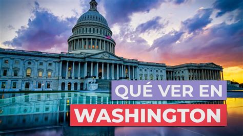 Explorando El Turismo En Washington D C Una Experiencia Inolvidable