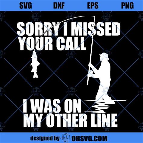 Sorry I Missed Your Call I Was On My Other Line Svg Fishing Svg