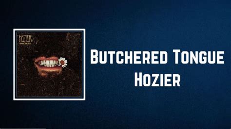 Hozier Butchered Tongue Lyrics Youtube