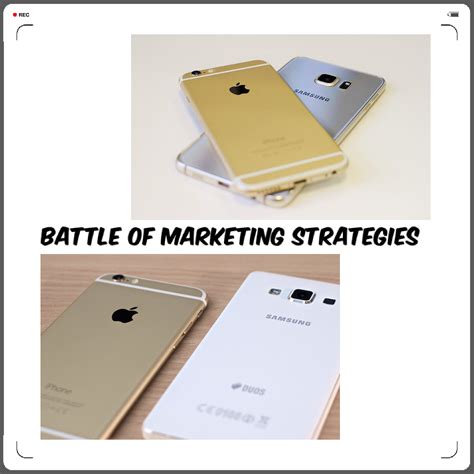 Battle of Marketing Strategies: Apple vs. Samsung