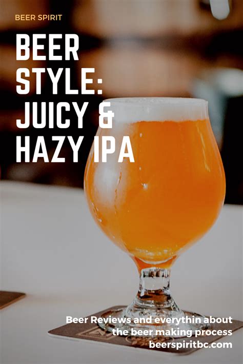 Juicy And Hazy Indian Pale Ale │beer Styles Ipa In 2021 Ipa Beer