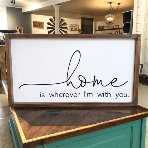 Home Is Wherever Im With You Framed Sign Wood Frame Sign Wood Signs