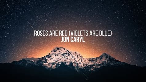 Jon Caryl Roses Are Red Violets Are Blue Lyrics Youtube