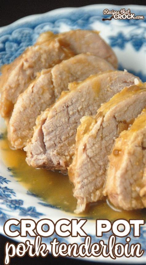 Crock Pot Pork Tenderloin Slow Cooker Recipe Recipes That Crock