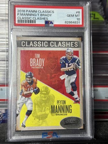 2016 Panini Classics 6 Peyton Manning Tom Brady Classic Clashes Psa