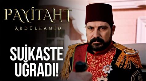 Abdülhamid Han a saldırı I Payitaht Abdülhamit 2 Bölüm YouTube