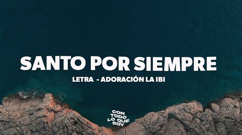 Santo por siempre Letra Adoración La IBI YouTube