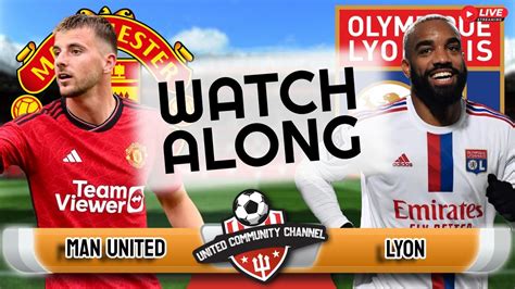 Manchester United Vs Lyon Live Pre Season Watchalong Youtube